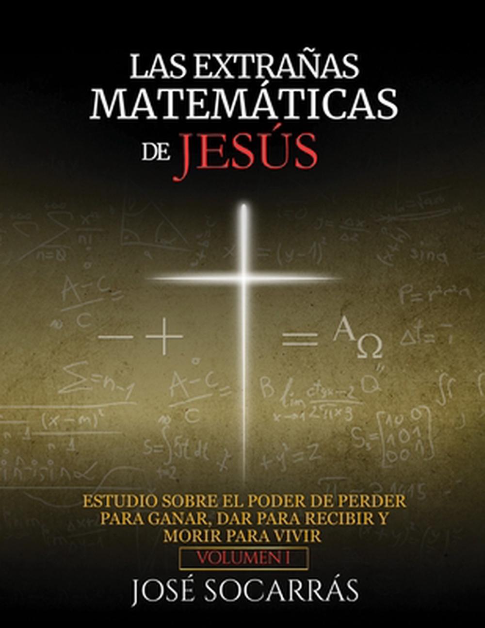 Las Extrañas Matemáticas de Jesús, 9798349423109