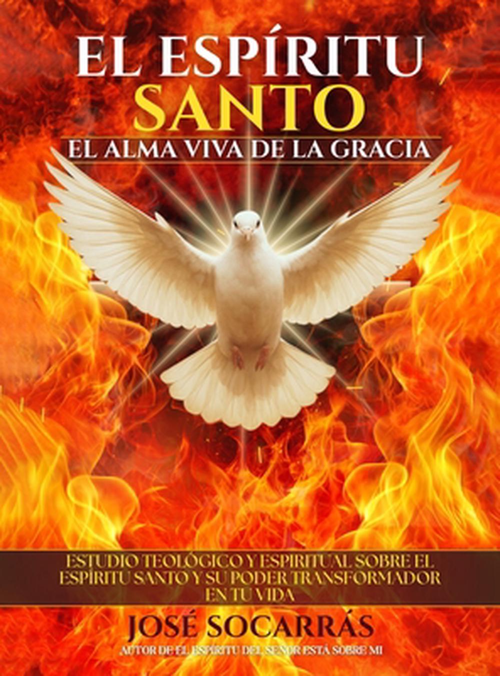 El Espíritu Santo, el Alma Viva de la Gracia, 9798349425660