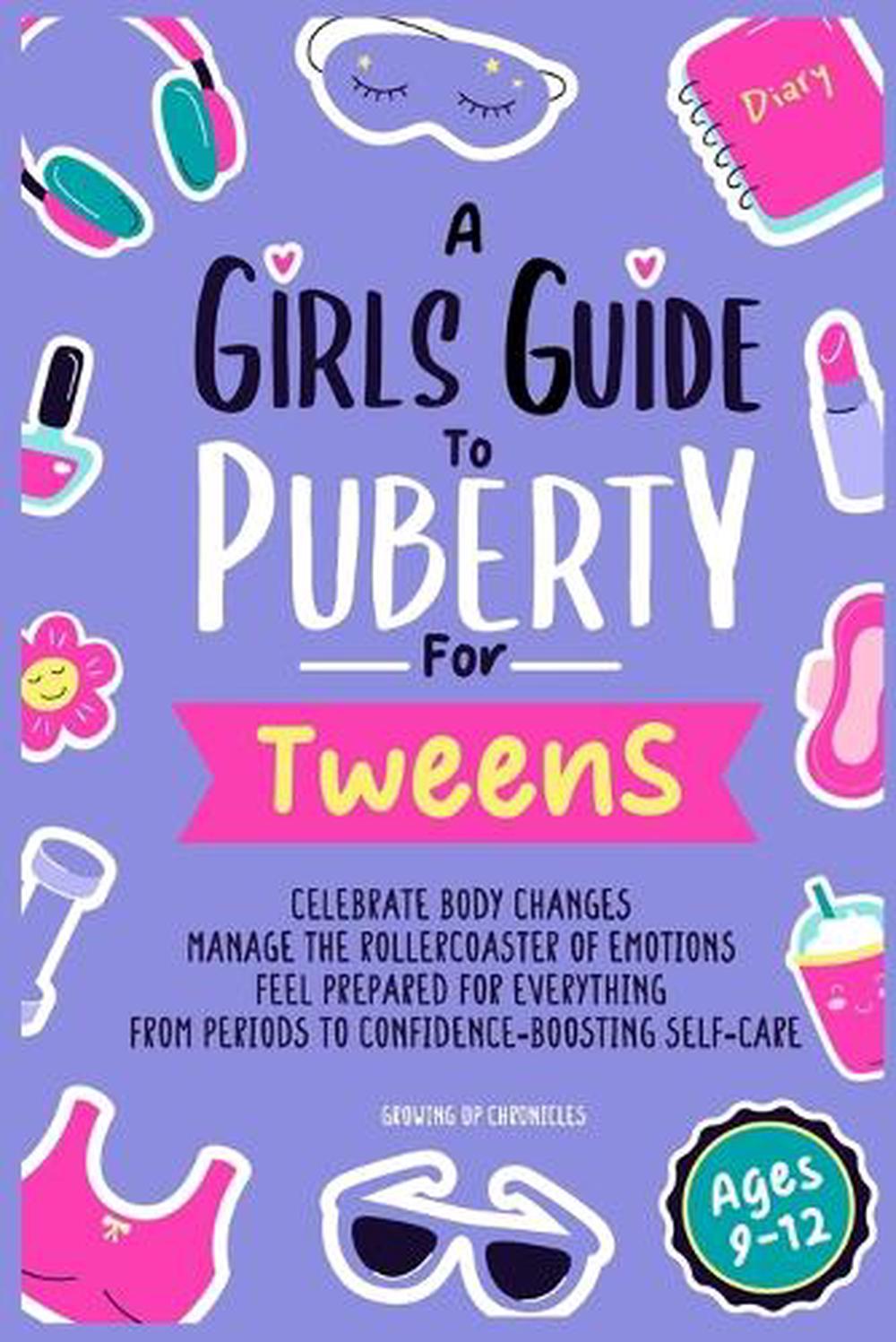A Girls Guide to Puberty for Tweens by Growing Up Chronicles, Paperback ...