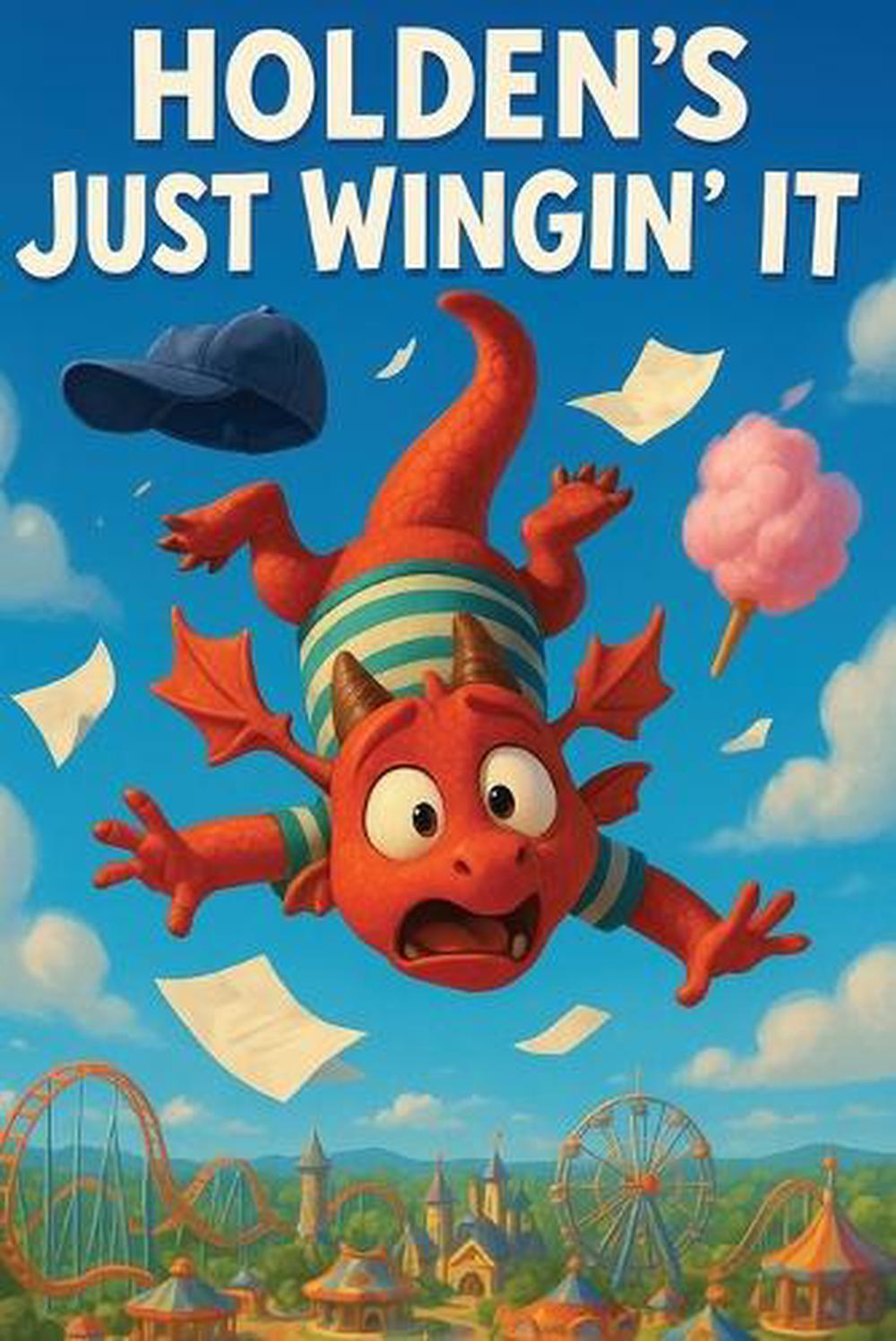 Holden's Just Wingin' It by Michael S. Schwarz - ISBN: 9798349445637