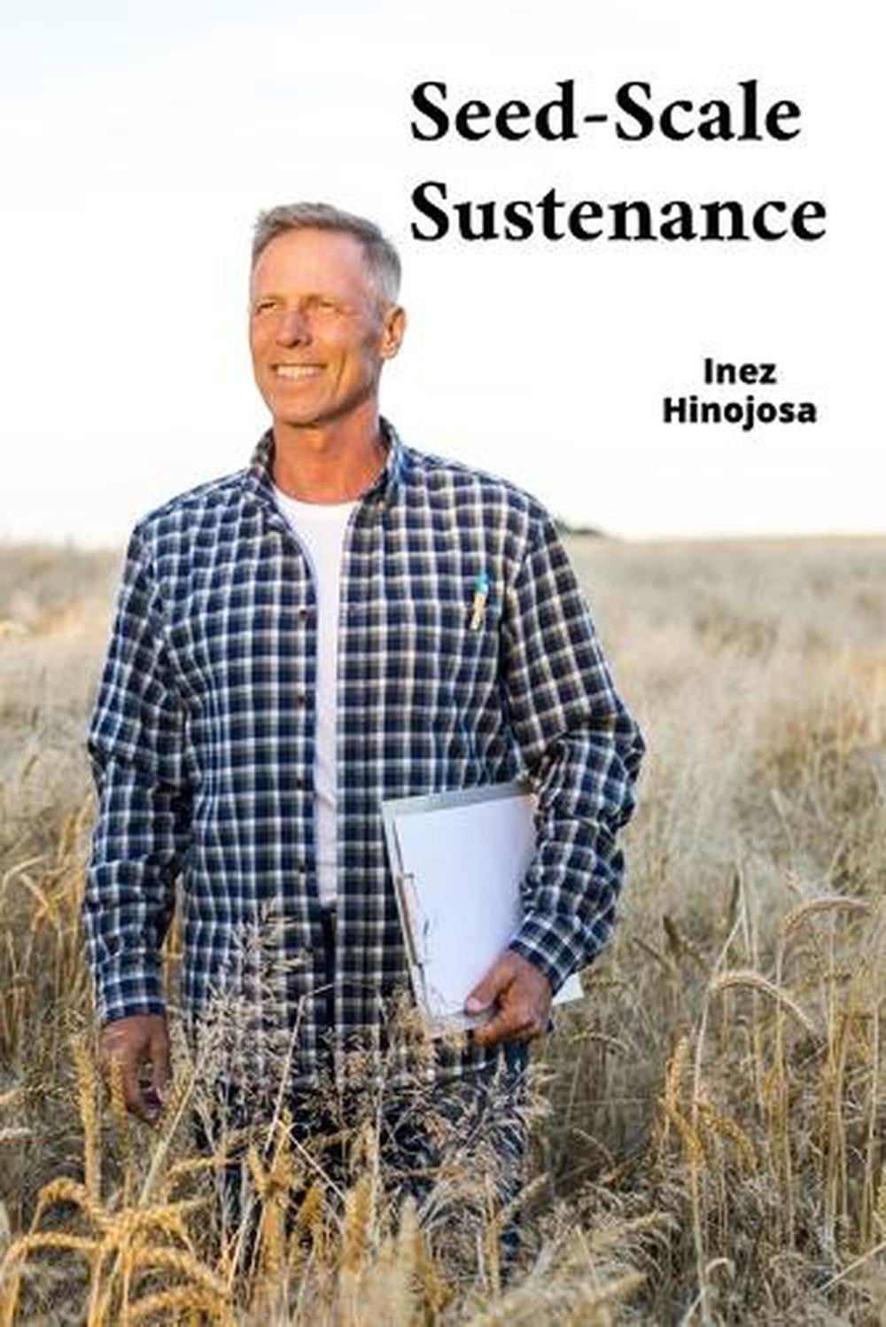 Seed-Scale Sustenance by Inez Hinojosa - ISBN: 9798349471704