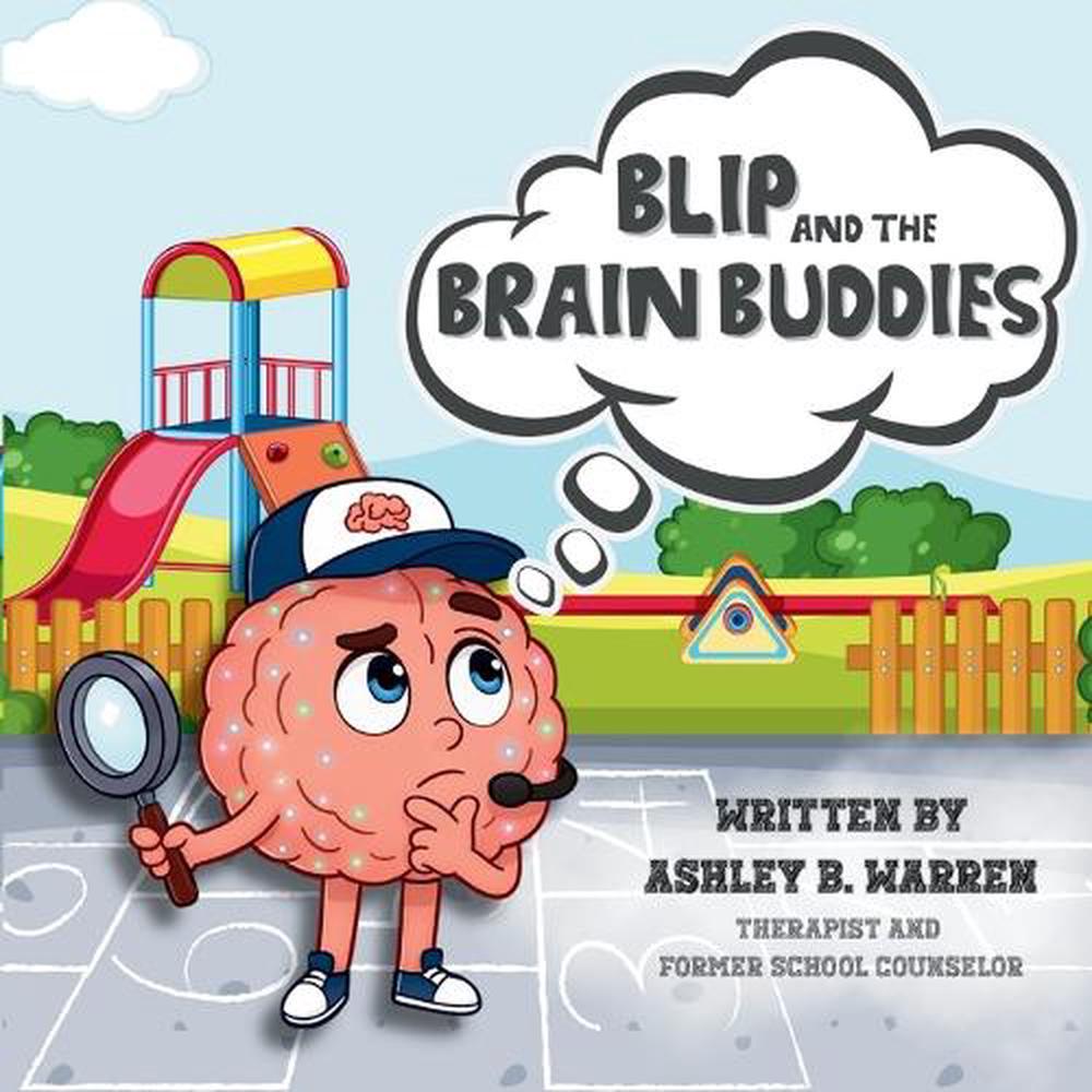 Blip and the Brain Buddies by Ashley B. Warren, Paperback ...