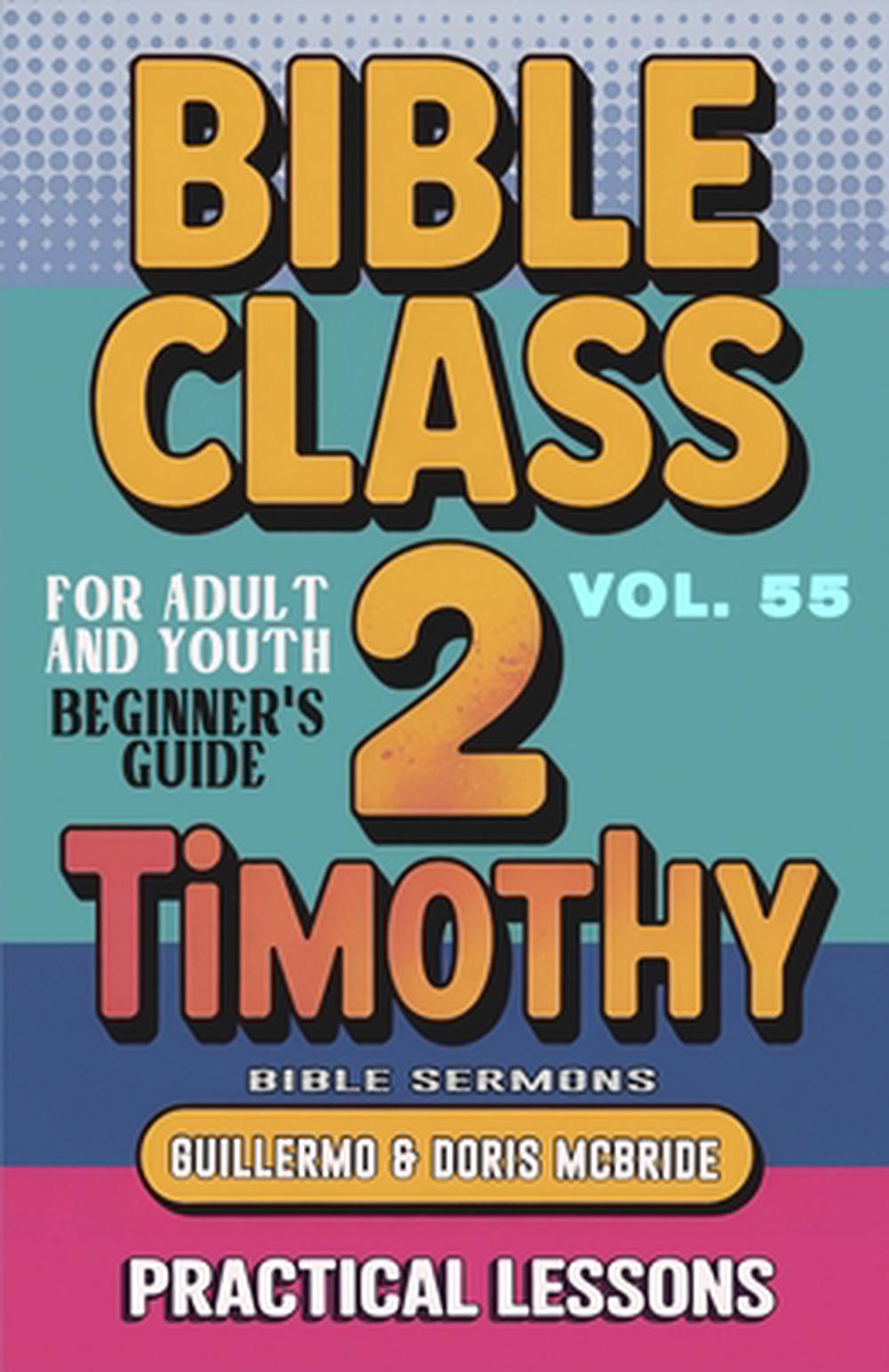 Bible Class for Adults and Youth Beginner's Guide - 2 Timothy by ...
