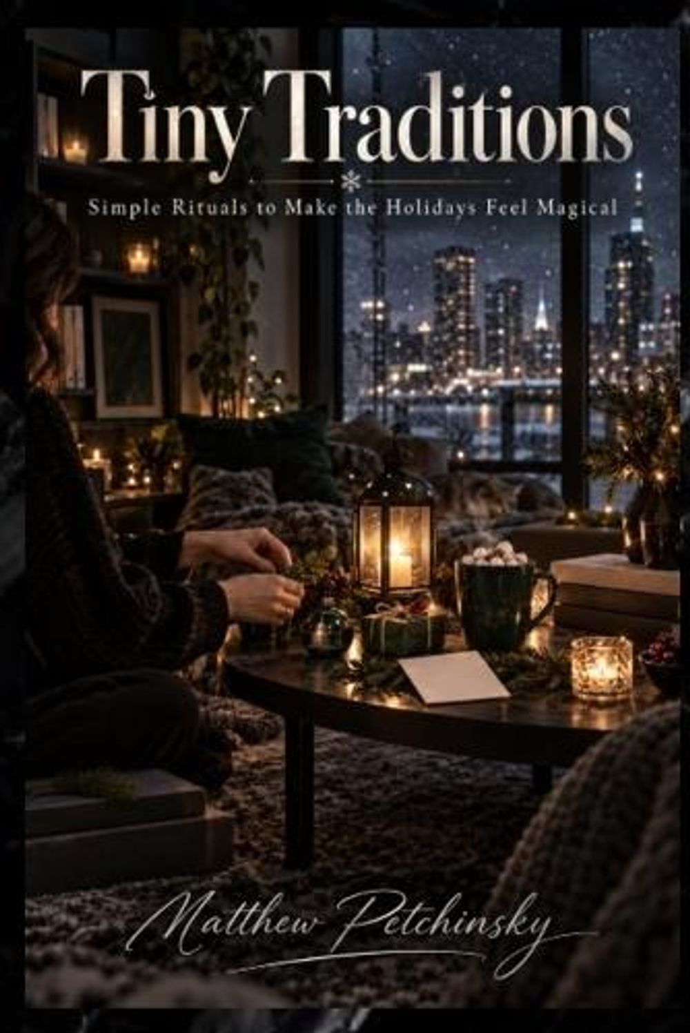 Tiny Traditions by Matthew Petchinsky - ISBN: 9798349547768
