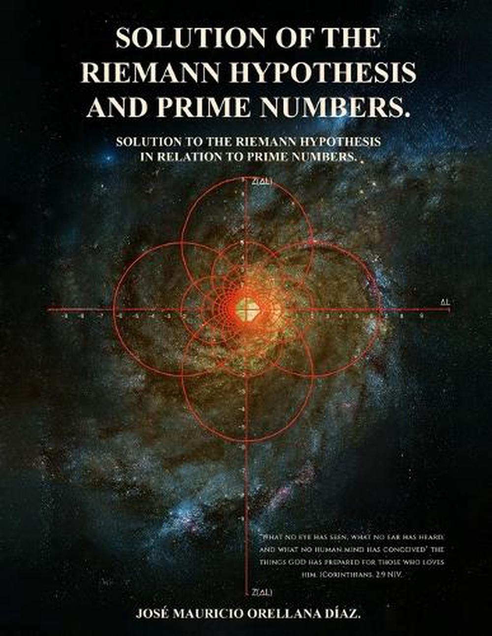 Solution Of The Riemann Hypothesis And Prime Numbers by José Mauricio Orellana Díaz - ISBN: 9798349567032