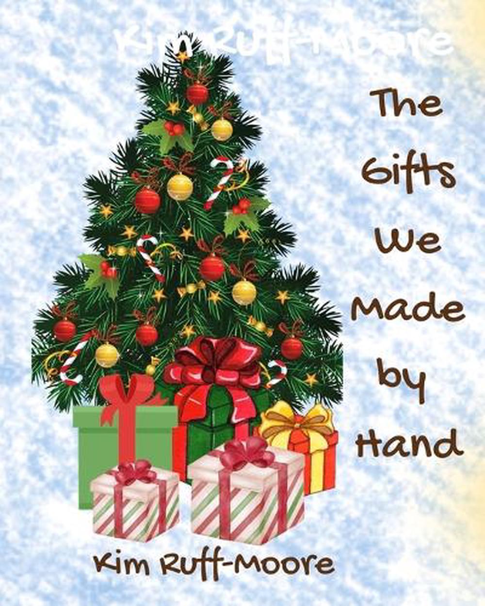 Kim Ruff Moore The Gifts We Made by Hand by Kim Ruff-Moore, Paperback, 9798349647338 ...