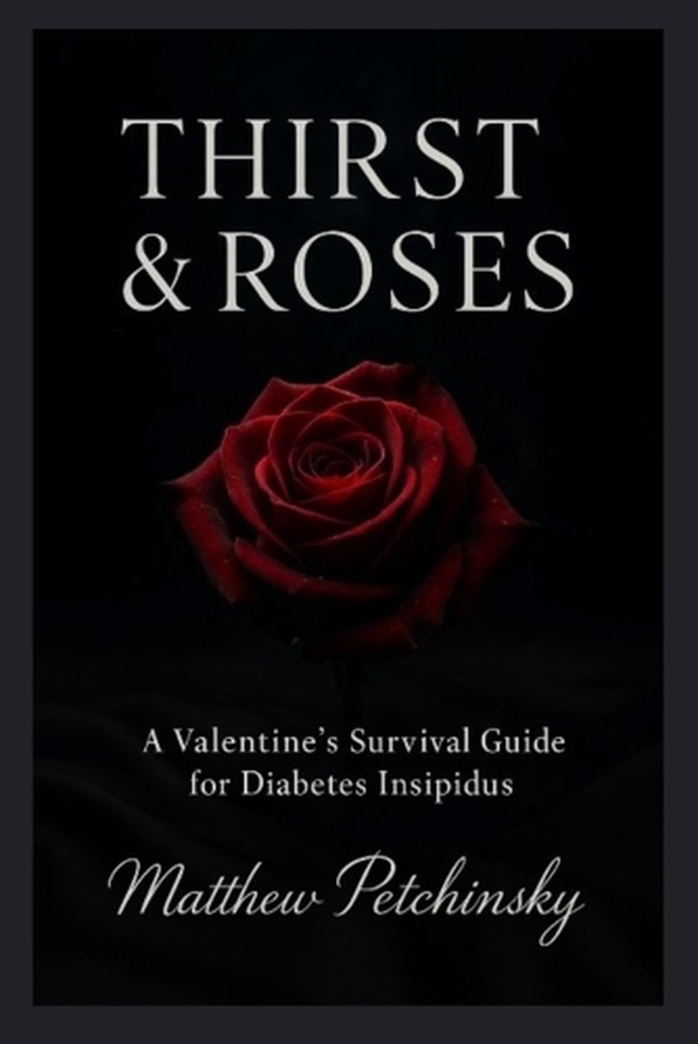 Thirst & Roses by Matthew Petchinsky - ISBN: 9798349653209