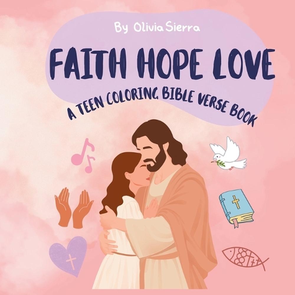 FAITH HOPE LOVE A Bible COLORING BIBLE VERSE BOOK by Olivia Sierra - ISBN: 9798349654763