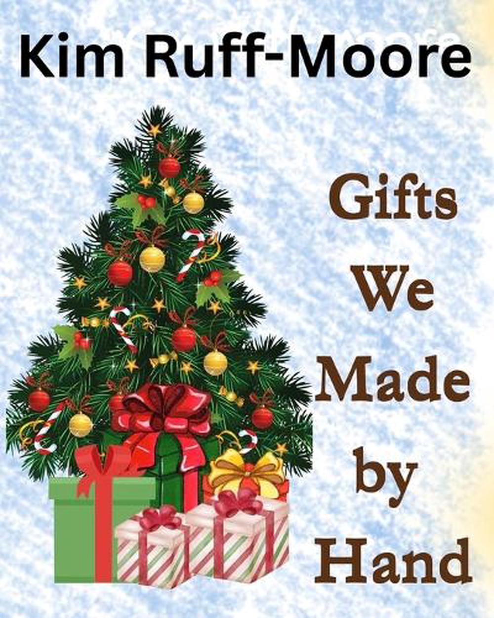 Kim Ruff Moore Gifts We Made by Hand by Kim Ruff-Moore, Paperback, 9798349662423 | Buy ...