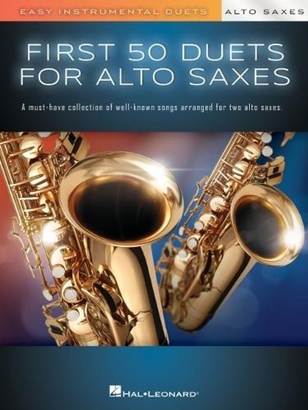 First 50 Duets for Two Alto Saxophones by Hal Leonard Publishing ...