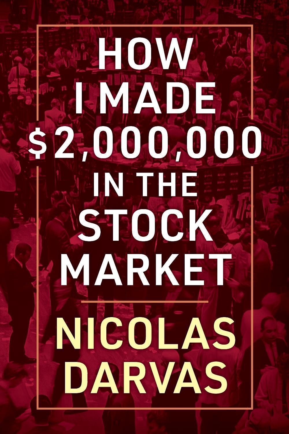 How I Made $2,000,000 in the Stock Market by Nicolas Darvas, Paperback, 9798350500431 | Buy ...