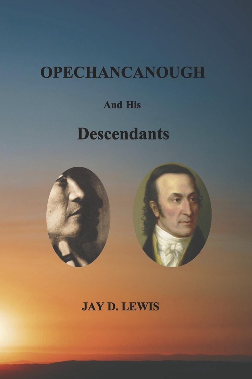 Opechancanough and His Descendants, 9798350933413