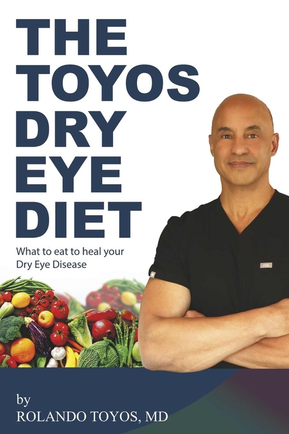 The Toyos Dry Eye Diet by Rolando Toyos - ISBN: 9798350948790