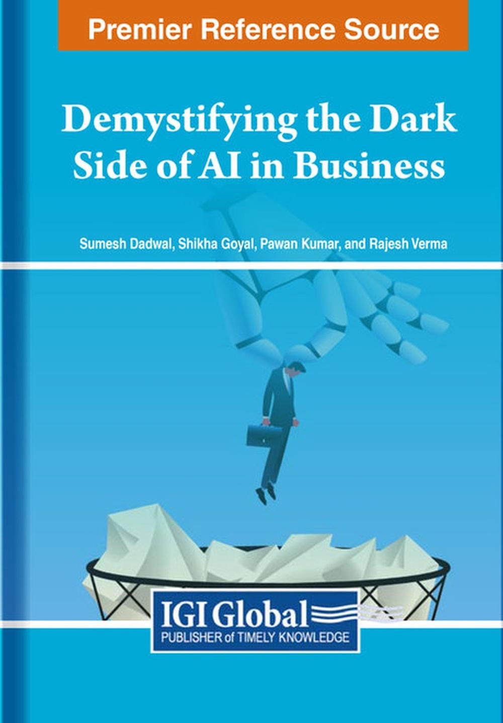 Demystifying the Dark Side of AI in Business by Sumesh Dadwal ...