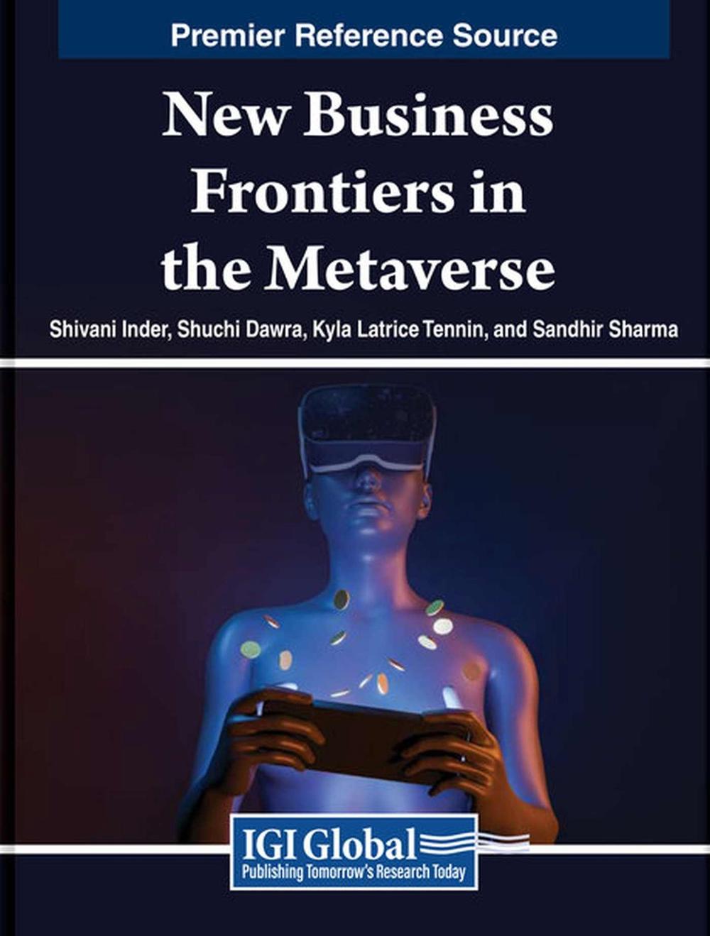 New Business Frontiers in the Metaverse by Shivani Inder - ISBN: 9798369324226