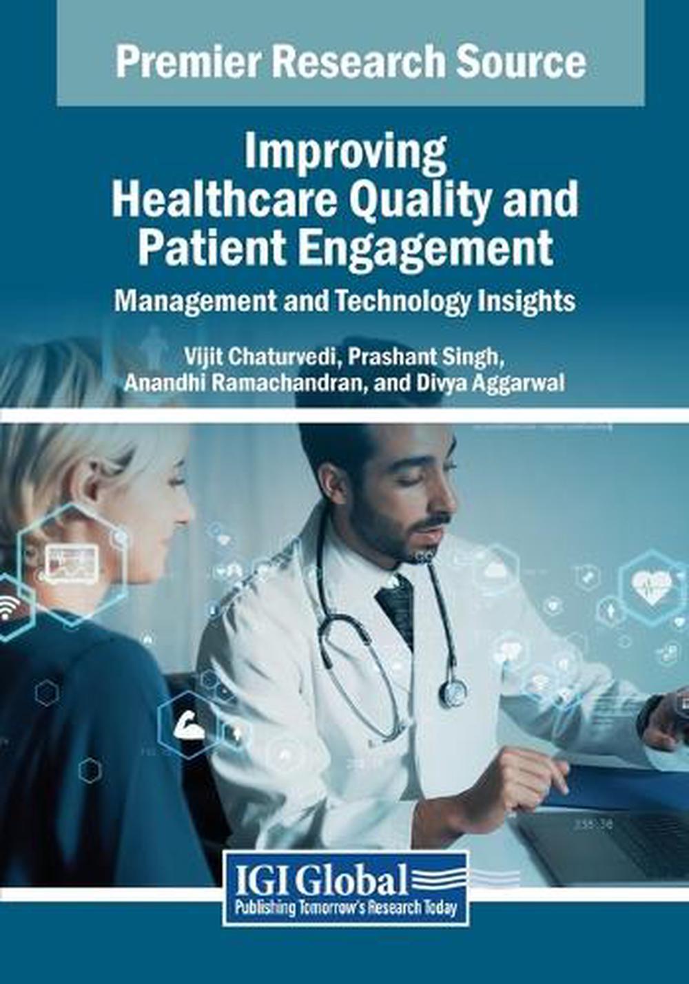 Improving Healthcare Quality and Patient Engagement: Management and Technology Insights, 9798369385531