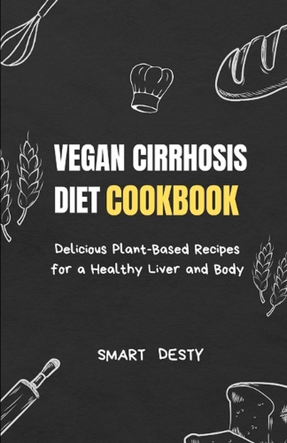 Vegan Cirrhosis Diet Cookbook, 9798377702641