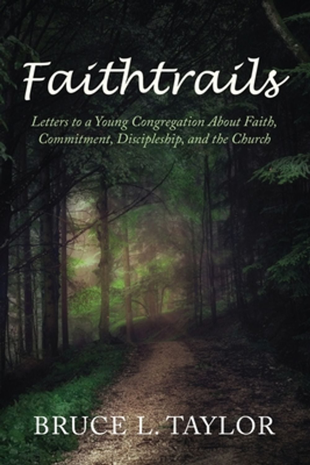 Faithtrails by Bruce L. Taylor - ISBN: 9798385285662