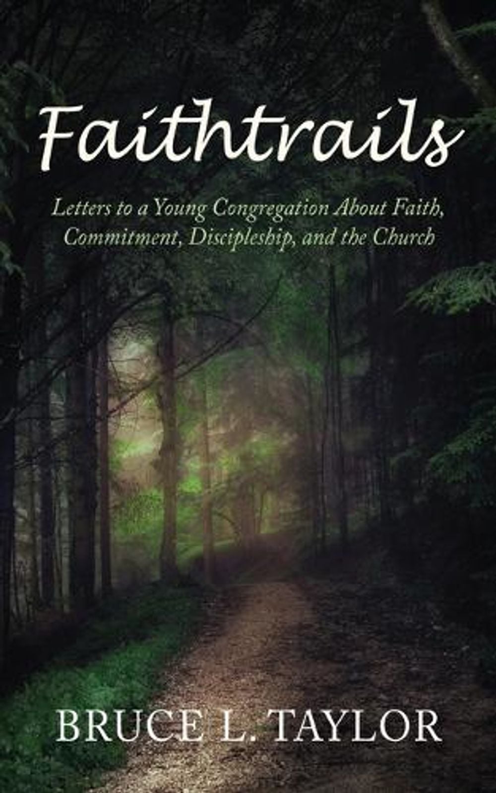 Faithtrails by Bruce L. Taylor - ISBN: 9798385285679