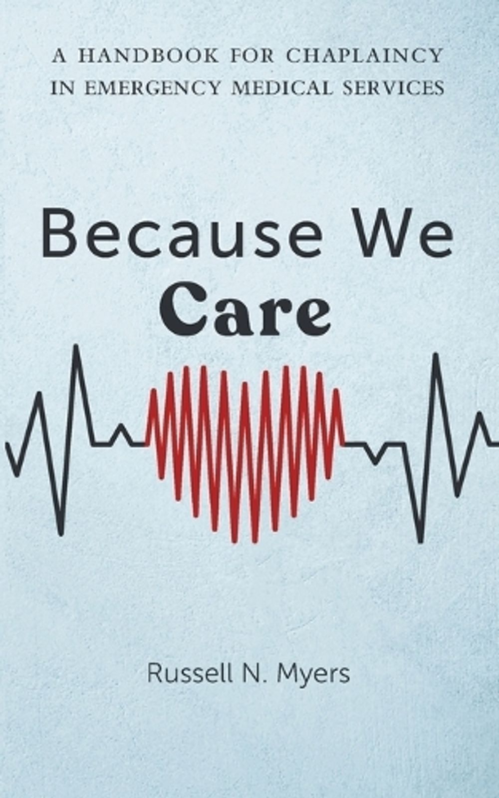 Because We Care by Russell N. Myers - ISBN: 9798385292875