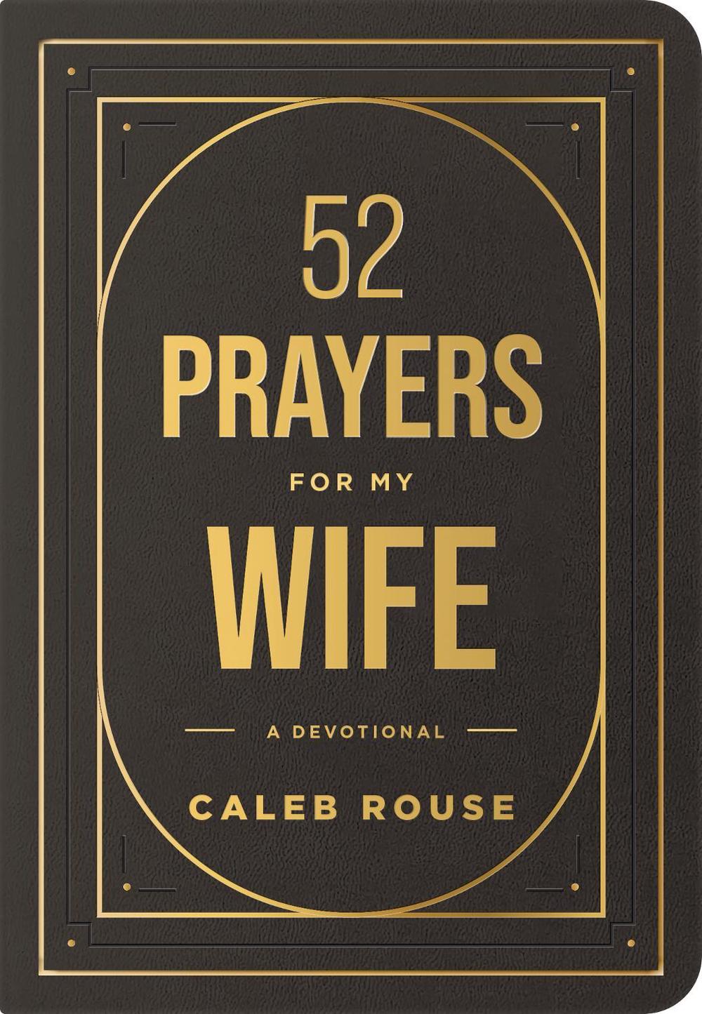 52 Prayers for My Wife by Caleb Rouse - ISBN: 9798400501081