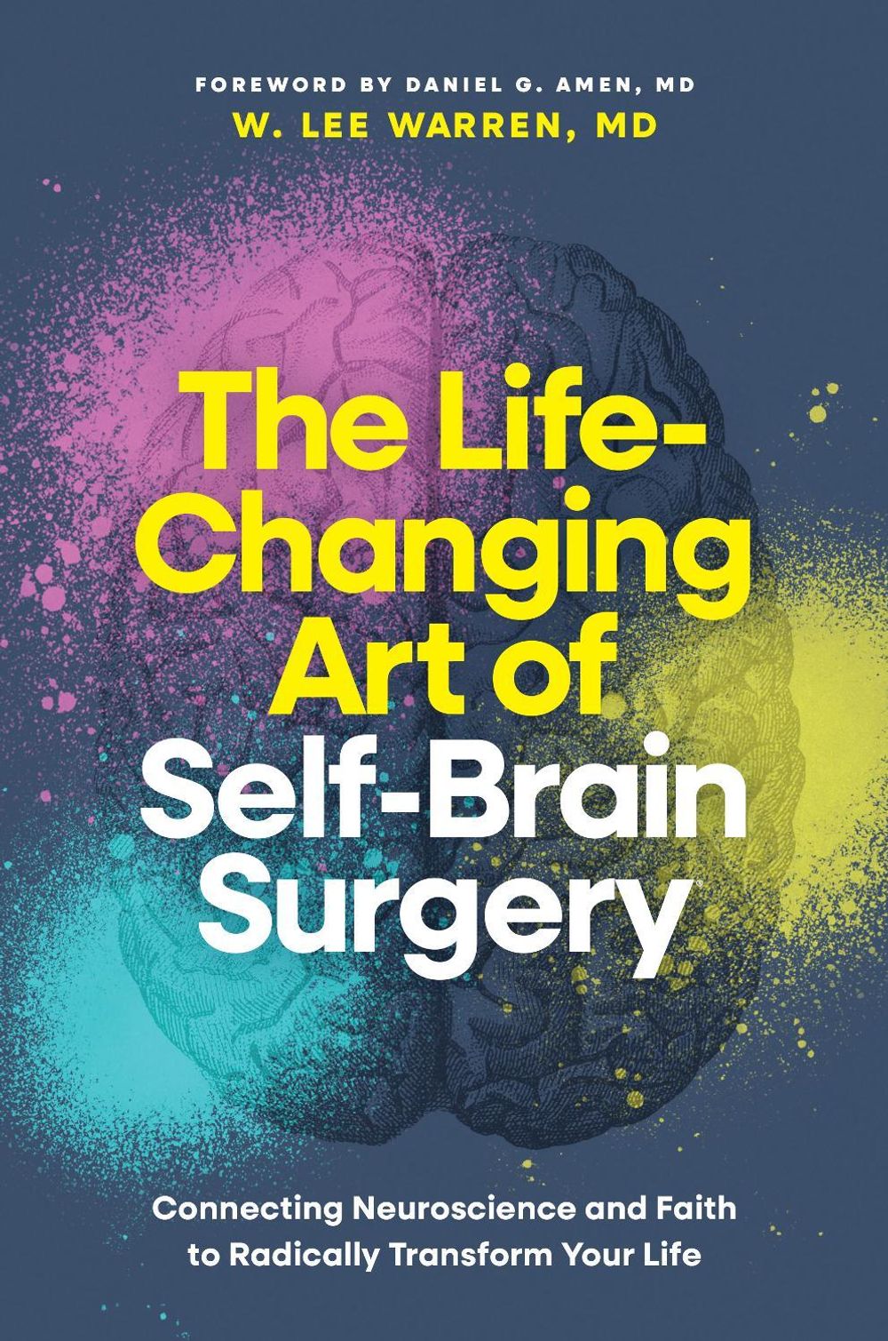 The Life-Changing Art of Self-Brain Surgery by W. Lee, M.D. Warren - ISBN: 9798400509889