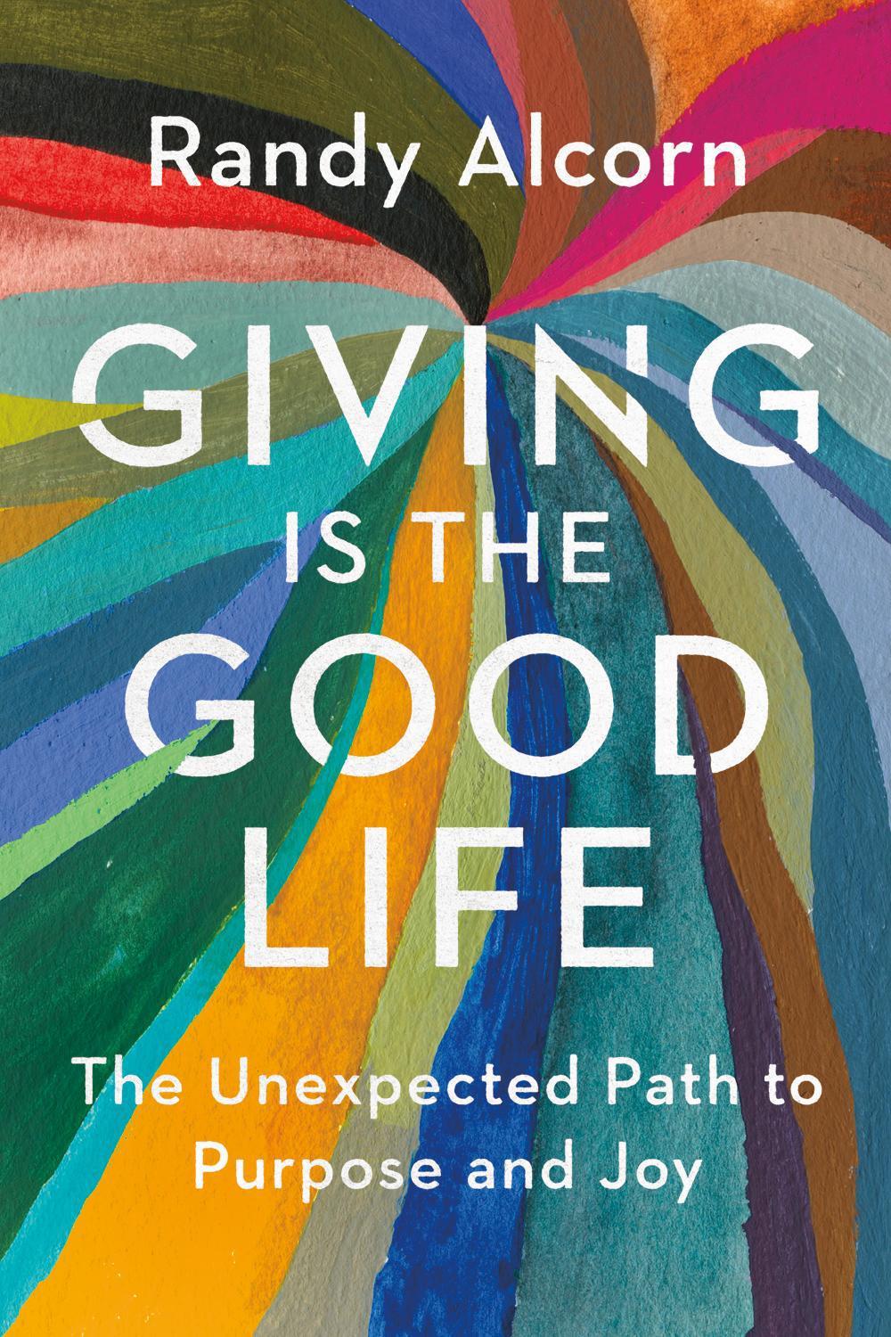 Giving Is the Good Life by Randy Alcorn - ISBN: 9798400517990