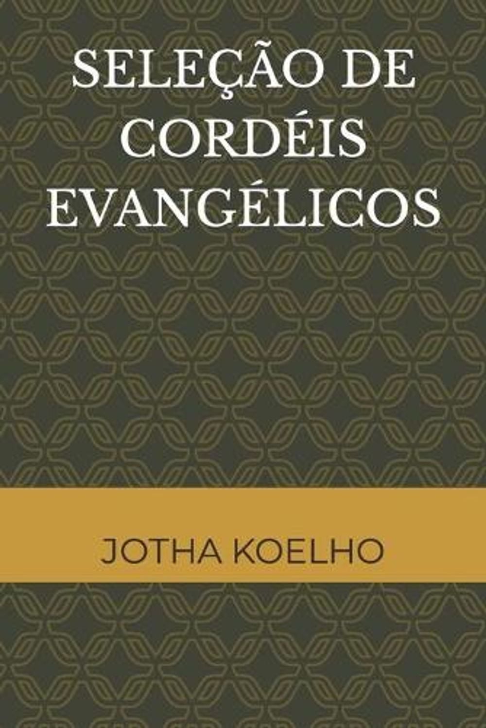 Seleção de Cordéis Evangélicos by Jotha Koelho - ISBN: 9798407228219