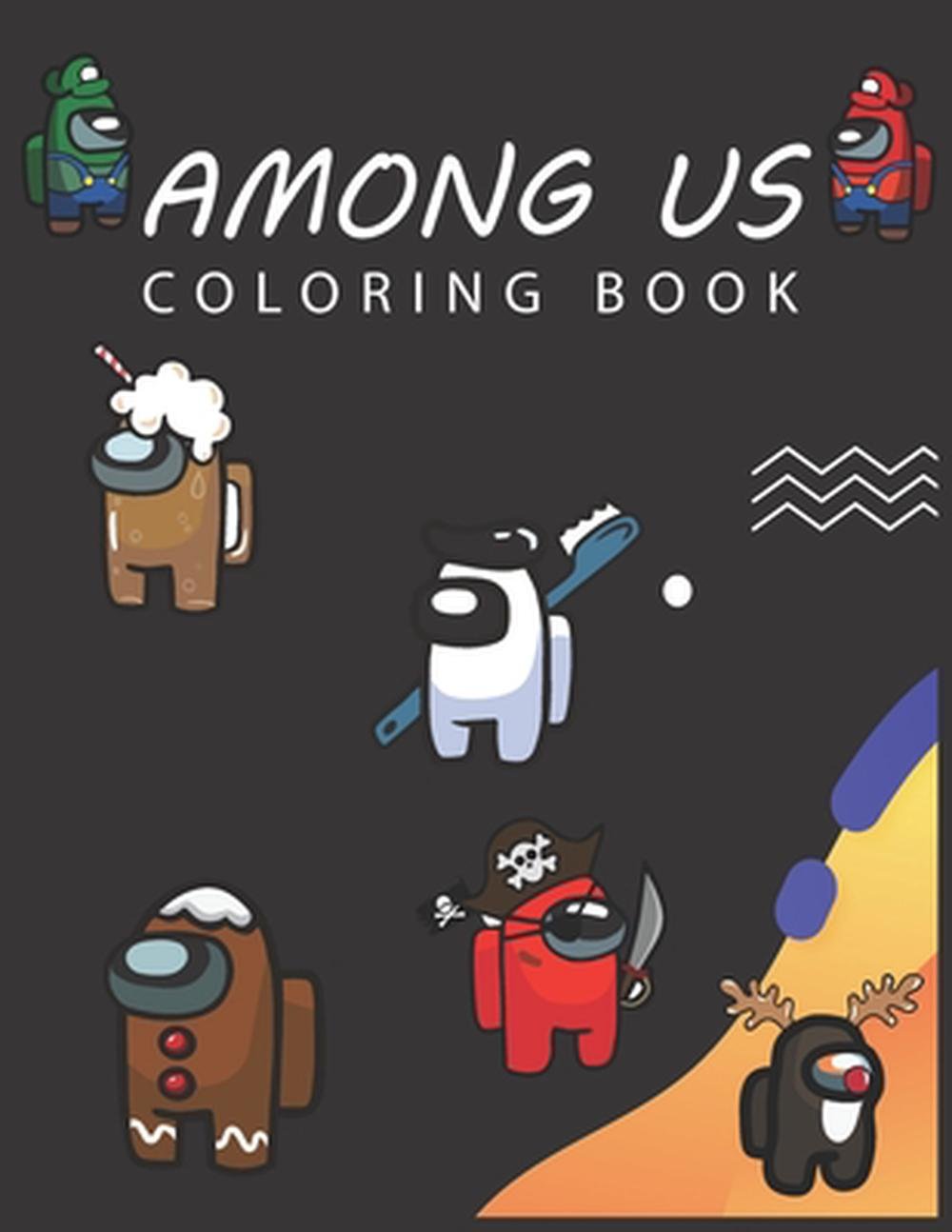 Download Among Us Coloring Book By Jahirul Book Pin Paperback 9798505397367 Buy Online At Moby The Great