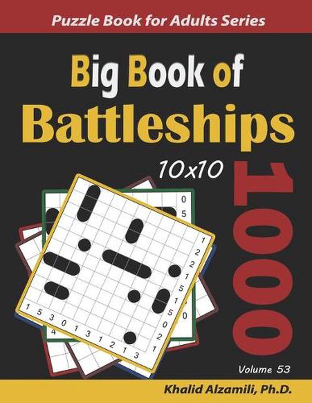 Big Book Of Battleships 1000 Puzzles 10x10 By Khalid Alzamili Paperback 9798623493439 Buy Online At Moby The Great