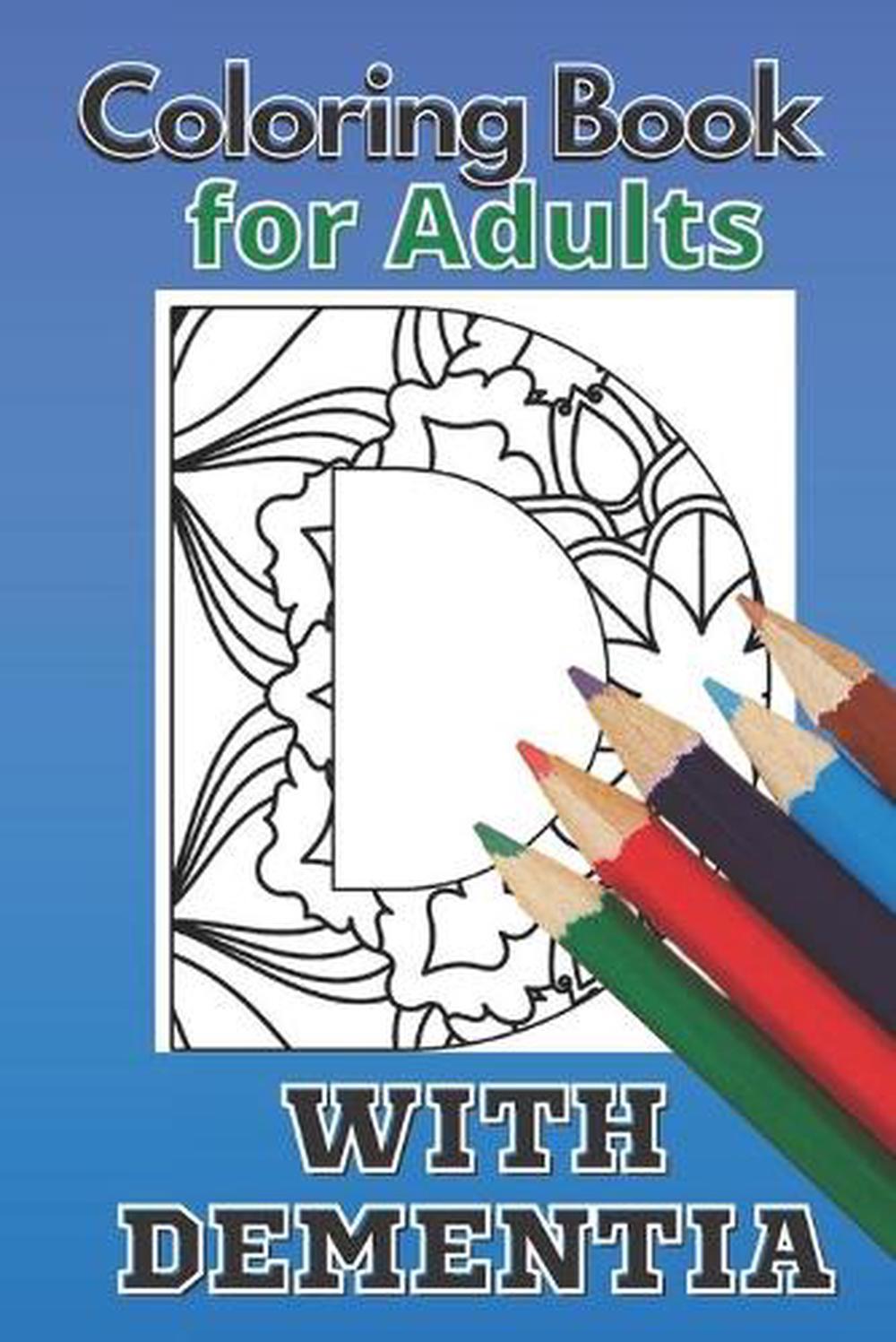Coloring Book For Adults With Dementia By Conac Paperback 9798701990959 Buy Online At Moby The Great