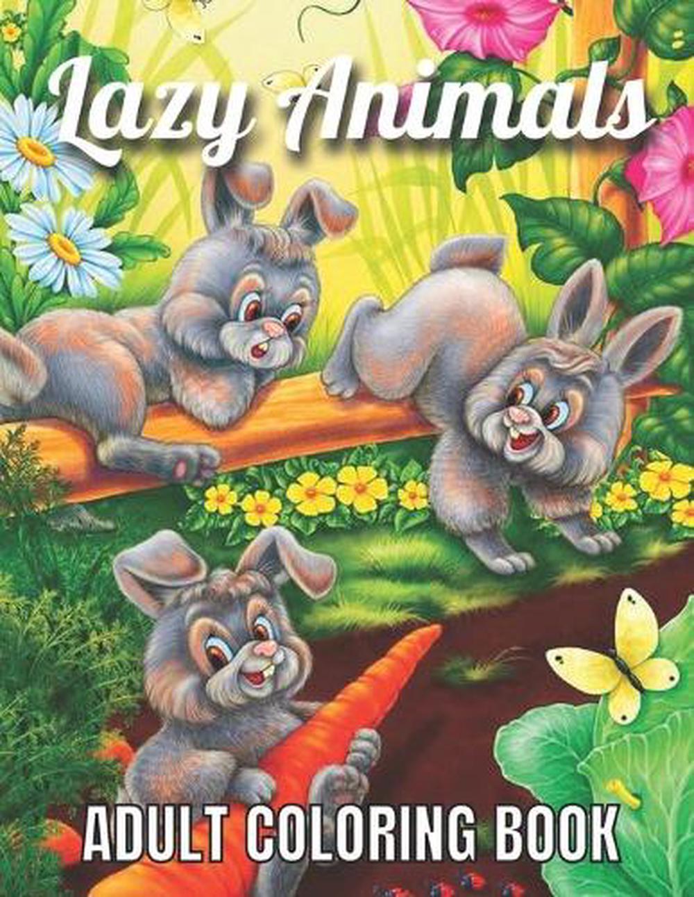 Download Lazy Animals Adult Coloring Book By Allen Roberts Paperback 9798730082311 Buy Online At Moby The Great