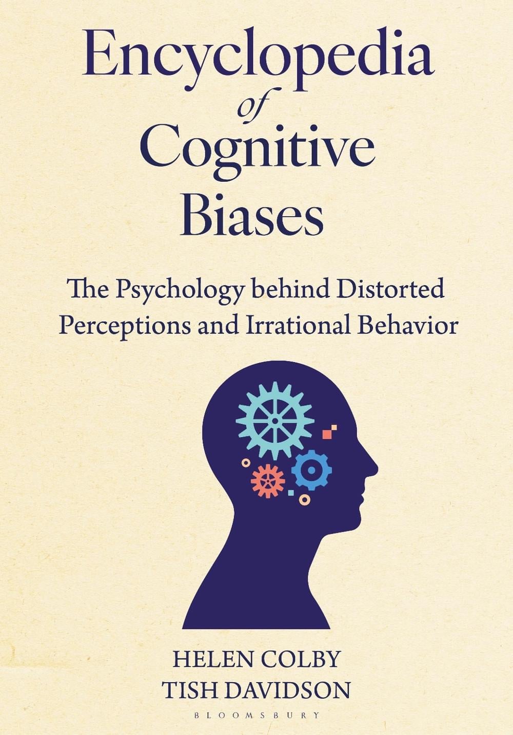 Encyclopedia of Cognitive Biases by Helen Colby - ISBN: 9798765132159