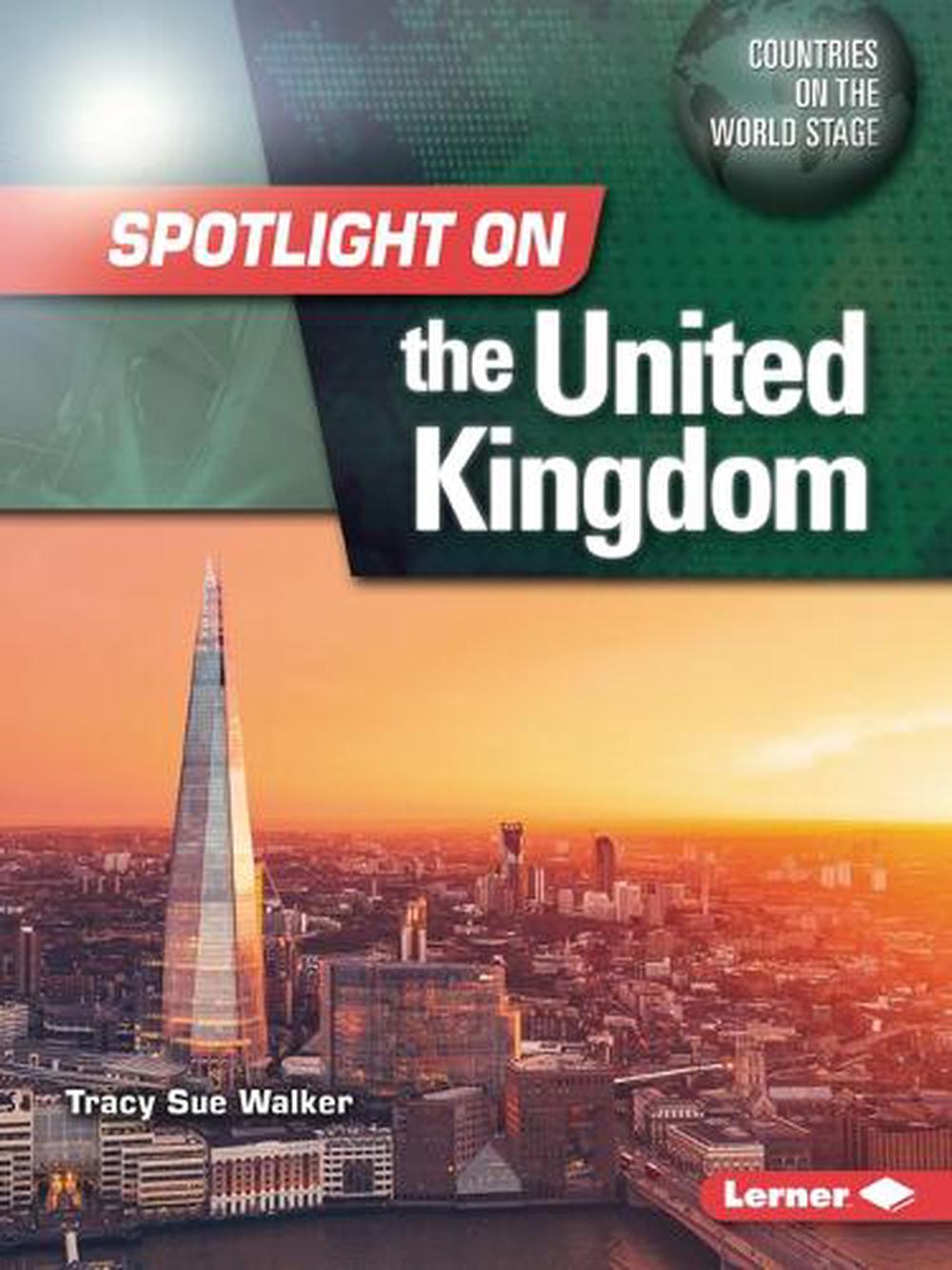 Spotlight on the United Kingdom by Tracy Sue Walker, Paperback