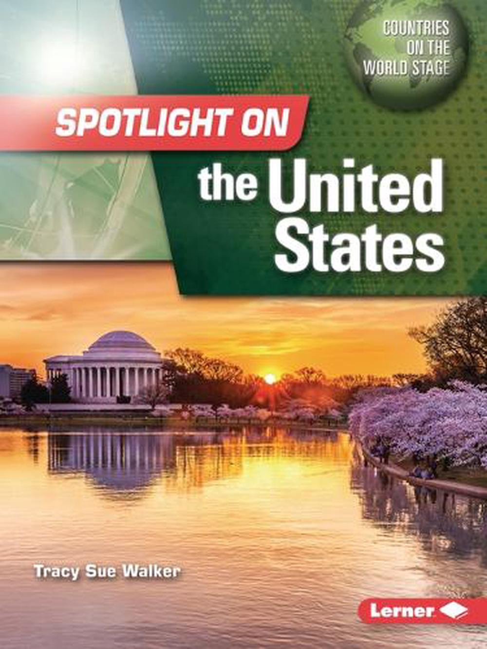 Spotlight on the United States by Tracy Sue Walker, Paperback