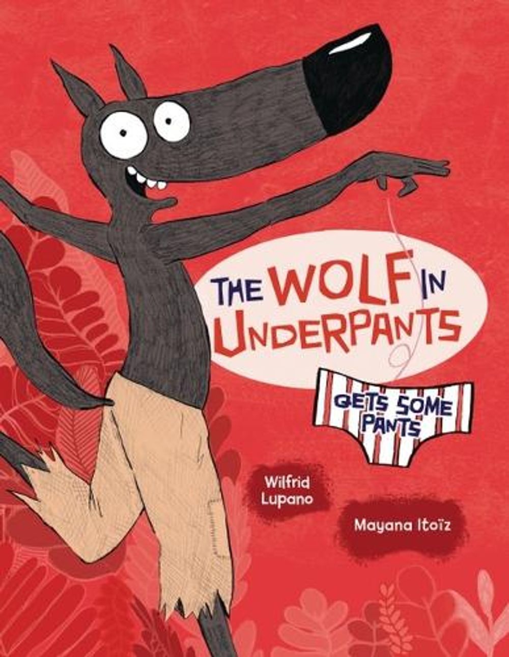 The Wolf in Underpants Gets Some Pants by Wilfrid Lupano - ISBN: 9798765607480
