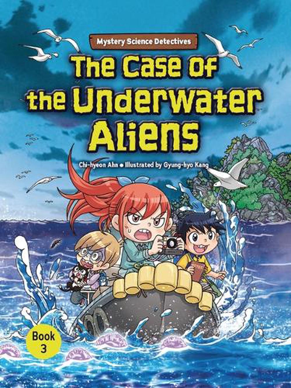 The Case of the Underwater Aliens by Chi-hyeon Ahn - ISBN: 9798765627549