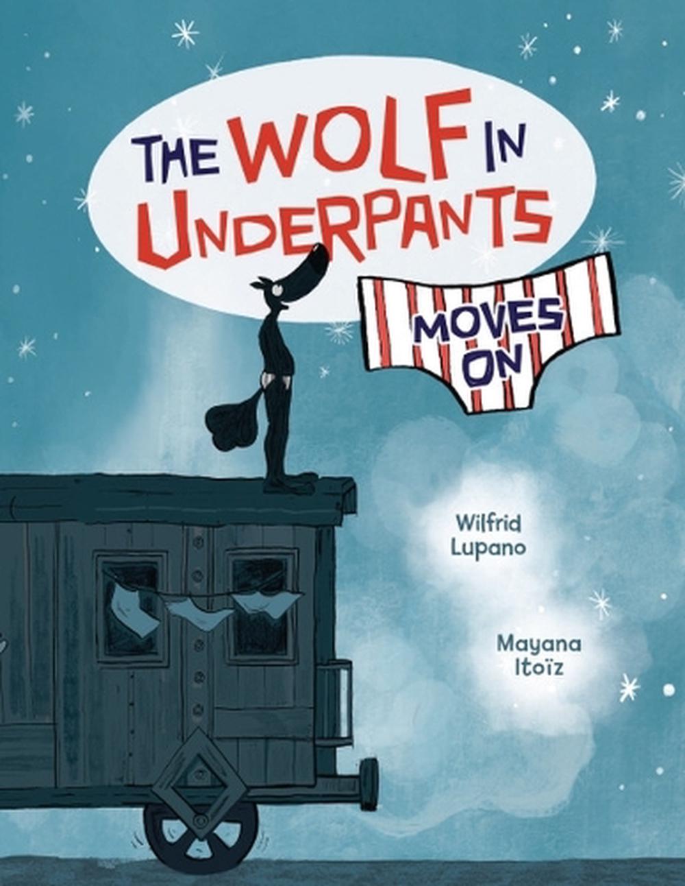 The Wolf in Underpants Moves On by Wilfrid Lupano - ISBN: 9798765648872