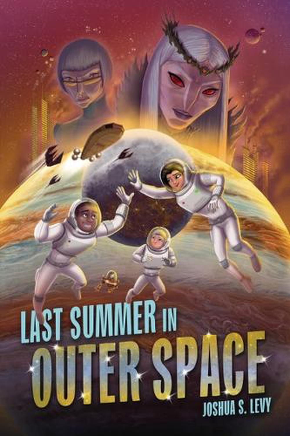 Last Summer in Outer Space by Joshua S. Levy - ISBN: 9798765685211