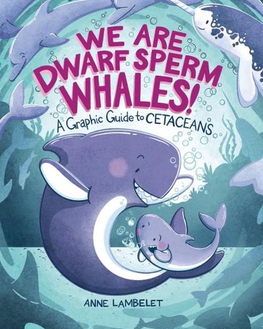 We Are Dwarf Sperm Whales! by Anne Lambelet - ISBN: 9798765685471