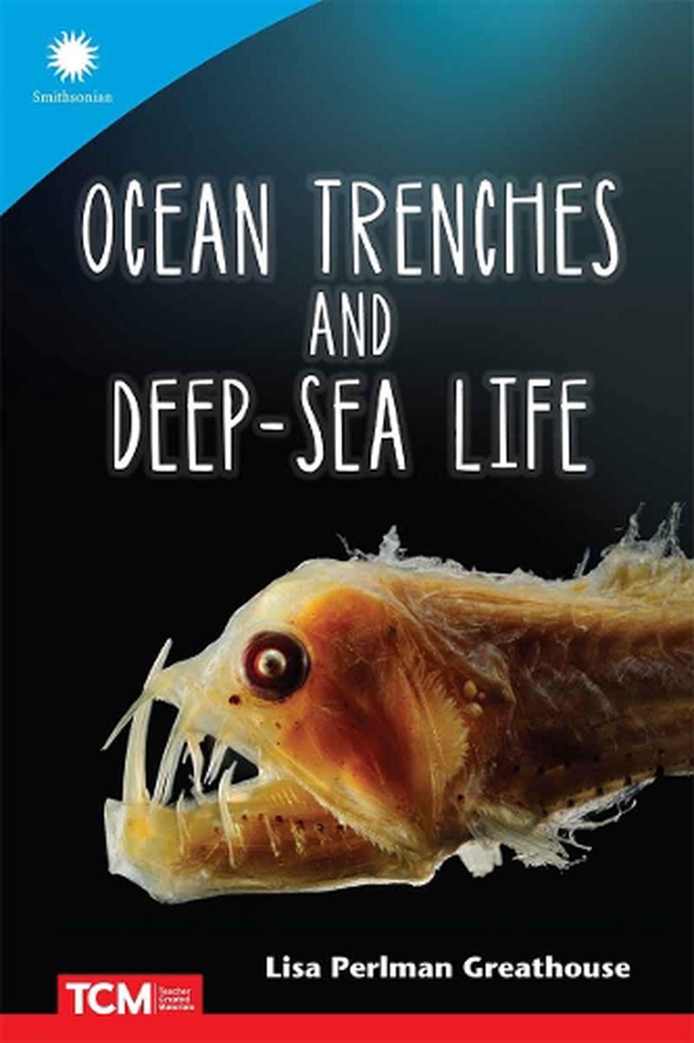 Ocean Trenches and Deep-Sea Life by Lisa Perlman Greathouse - ISBN: 9798765968918