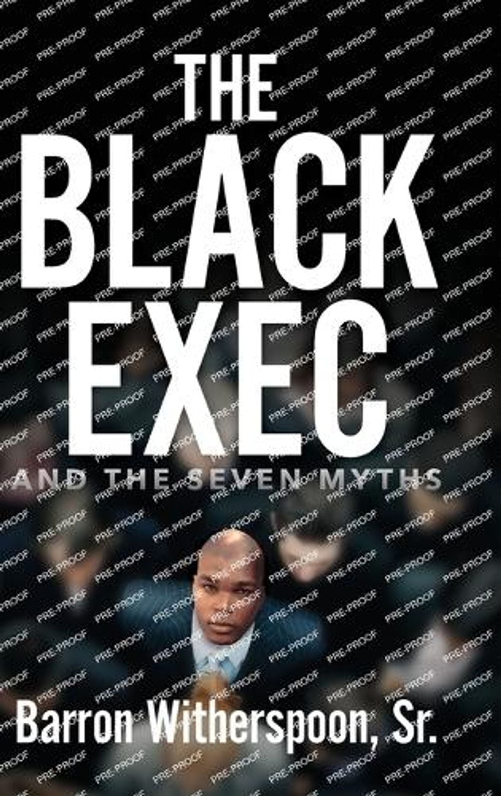 The Black Exec by Barron Witherspoon, Sr - ISBN: 9798822914018