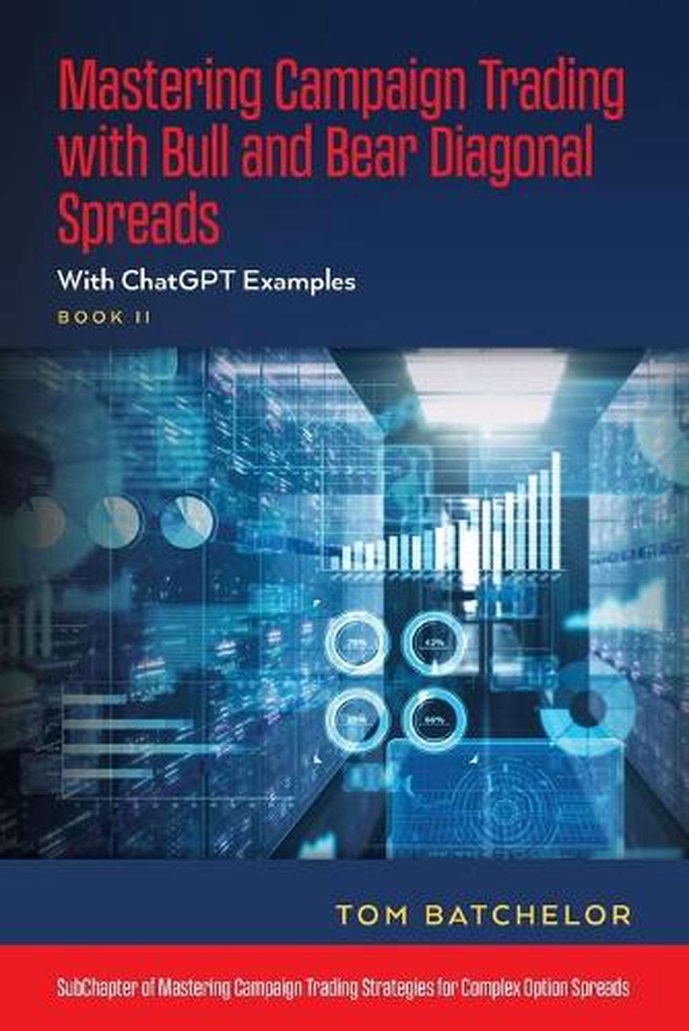 Mastering Campaign Trading with Bull and Bear Diagonal Spreads, 9798822959460