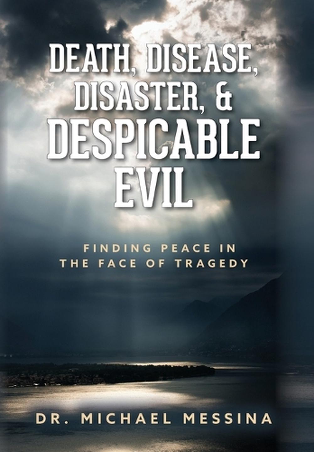Death, Disease, Disaster, & Despicable Evil by Dr Michael Messina - ISBN: 9798822963566