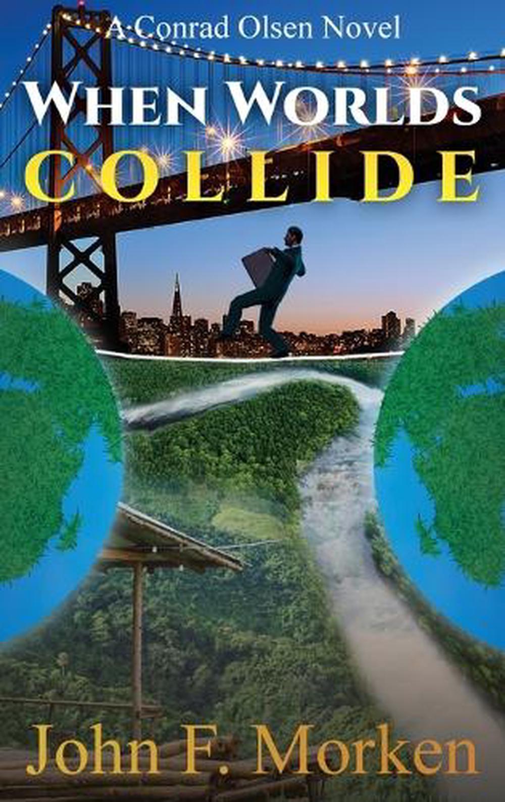 When Worlds Collide by John F. Morken, Hardcover, 9798822983113 | Buy ...