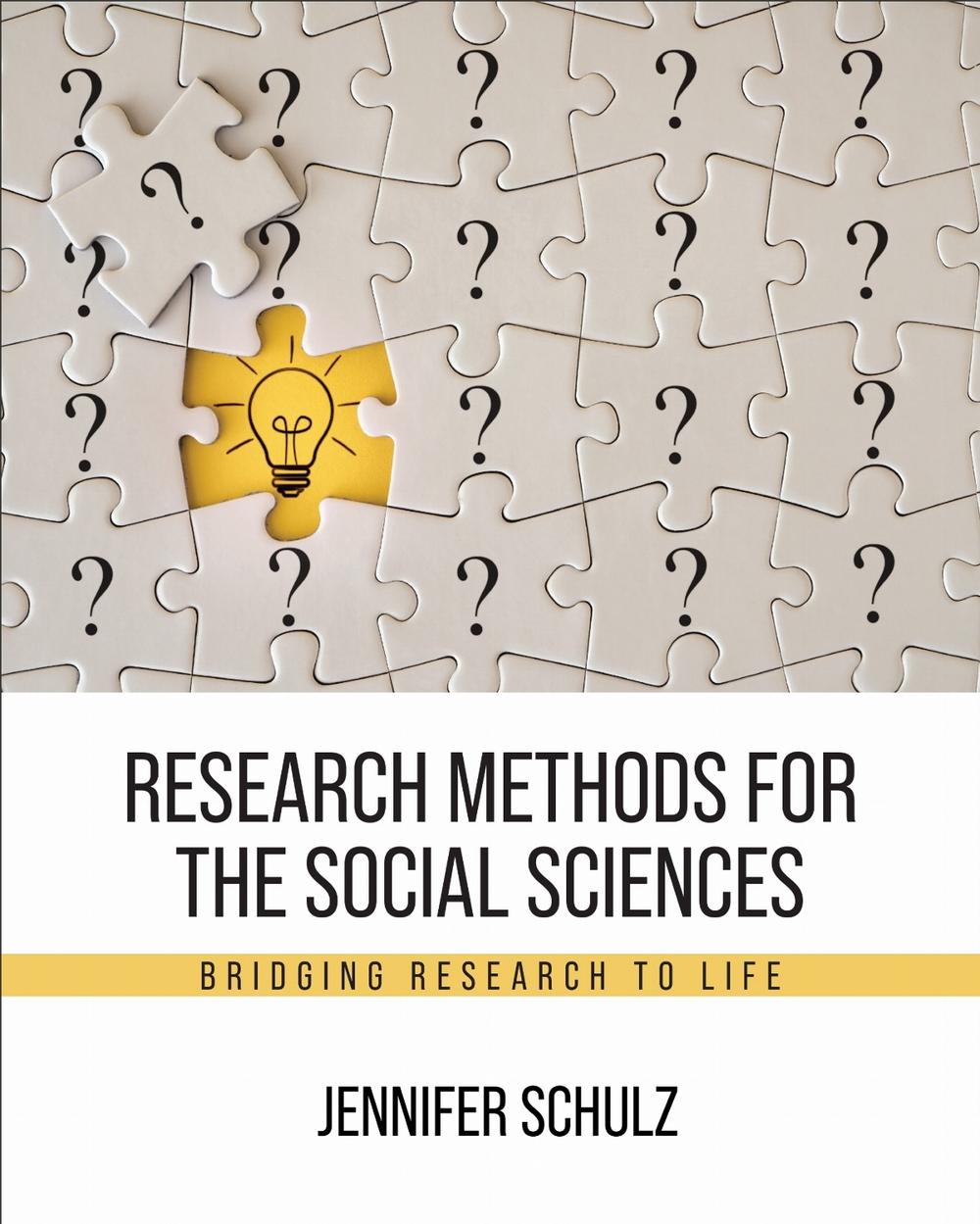 Research Methods for the Social Sciences by Jennifer Schulz - ISBN: 9798823308380