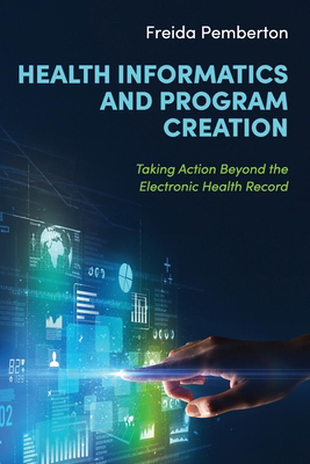 Health Informatics and Program Creation, 9798823319362