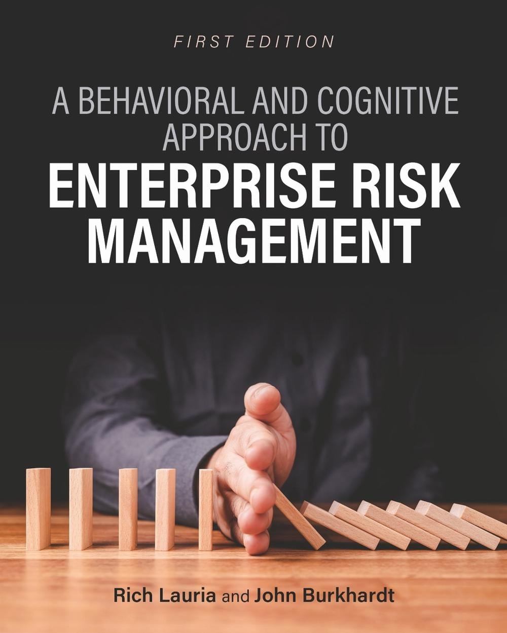 A Behavioral and Cognitive Approach to Enterprise Risk Management by Rich Lauria - ISBN: 9798823319775