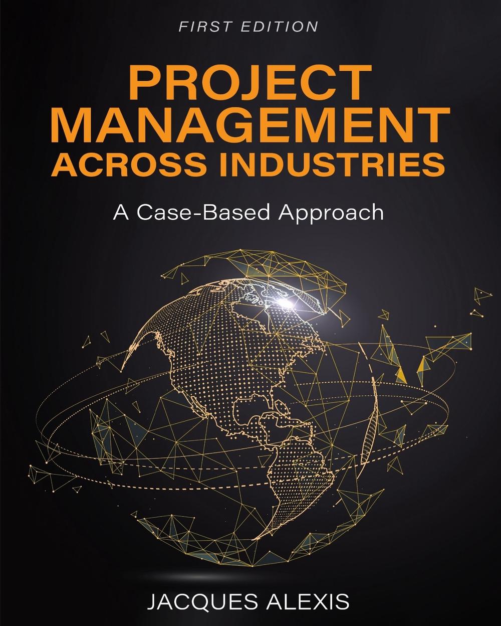 Project Management Across Industries by Jacques Alexis - ISBN: 9798823339568