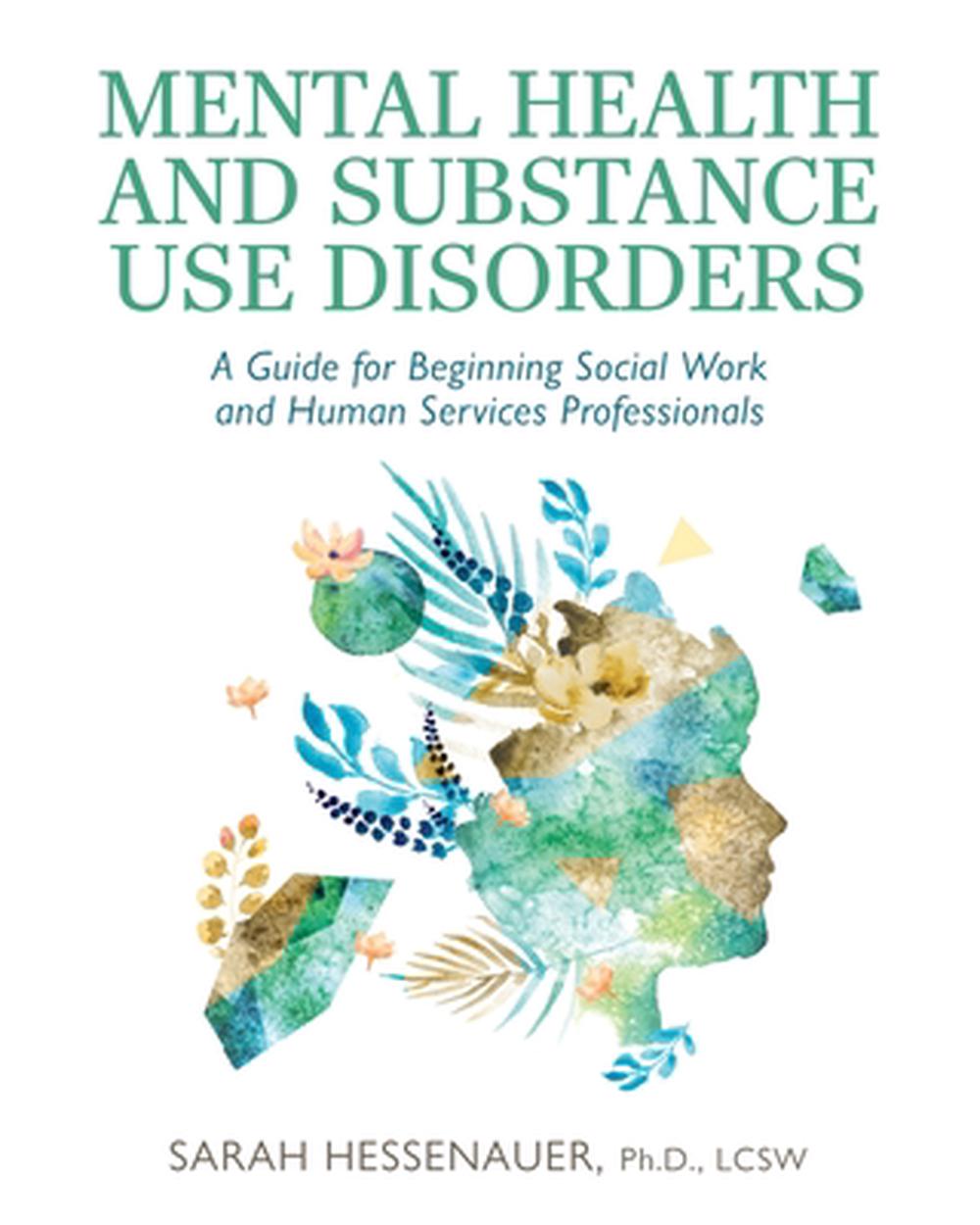 Mental Health and Substance Use Disorders by Sarah Hessenauer - ISBN: 9798823339599